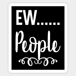 Ew People Magnet